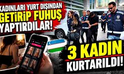 Kadınları yurt dışından getirip fuhuş yaptırdılar! 3 kadın kurtarıldı