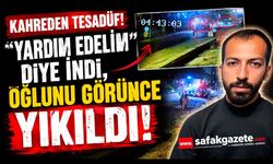 Yardım etmek için durdu, kazada oğlunu görünce yıkıldı