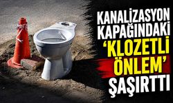 Kanalizasyon kapağındaki 'klozetli önlem' şaşırttı
