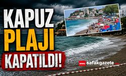 Kapuz plajı güvenlik nedeniyle kapatıldı