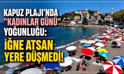 Kapuz Plajı’nda "Kadınlar Günü" yoğunluğu: İğne atsan yere düşmedi!