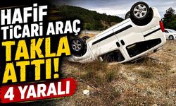 Hafif ticari araç takla attı: 4 yaralı