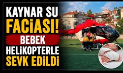 Üzerine kaynar su dökülen bebek için helikopter ambulans havalandı