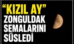 “Kızıl ay” Zonguldak semalarını süsledi