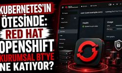 Kubernetes'in Ötesinde: Red Hat OpenShift Kurumsal BT'ye Ne Katıyor?