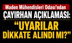 Maden Mühendisleri Odası’ndan Çayırhan açıklaması: “Uyarılar dikkate alındı mı?”