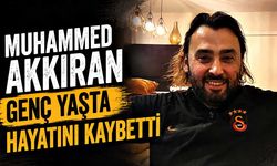 Muhammed Akkıran genç yaşta hayatını kaybetti