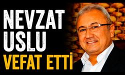 Nevzat Uslu hayatını kaybetti