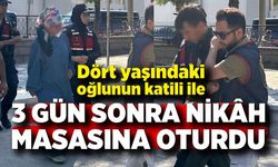 Dört yaşındaki oğlunun katili ile 3 gün sonra nikâh masasına oturdu