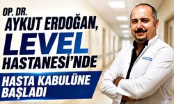 Op. Dr. Aykut Erdoğan, Level Hastanesi’nde hasta kabulüne başladı