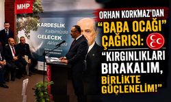 Orhan Korkmaz’dan "Baba Ocağı" çağrısı: "Kırgınlıkları bırakalım, birlikte güçlenelim!"