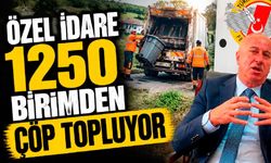 Özel İdare 1250 birimden çöp topluyor