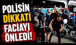 Polis bıçağı elinden aldı, faciayı önledi