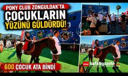 Pony Club Zonguldak’ta çocukların yüzünü güldürdü: 600 çocuk ata bindi