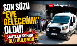 Gece Ailesiyle Konuştu, Sabah İşyerinde Ölü Bulundu