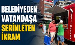 Belediyeden vatandaşa serinleten ikram