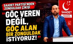 Saadet Partisi'nden İktidara Ekonomi Eleştirisi: "Göç Veren Değil, Göç Alan Bir Zonguldak İstiyoruz"