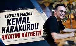 TSO’dan emekli Kemal Karakurdu hayatını kaybetti