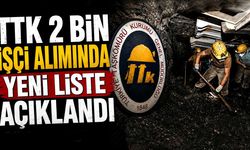 TTK 2 bin işçi alımında yeni liste açıklandı