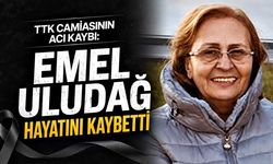 TTK camiasının acı kaybı: Emel Uludağ hayatını kaybetti