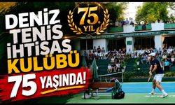 Deniz Tenis İhtisas Kulübü 75 Yaşında! Kortlarda Büyük Heyecan