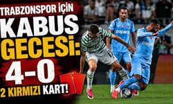Trabzonspor için kabus gecesi: 4-0 mağlup, 2 kırmızı kart!
