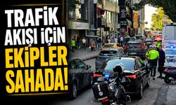 Trafik Akışı İçin Ekipler Sahada!