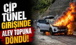 Cip tünel girişinde alev topuna döndü