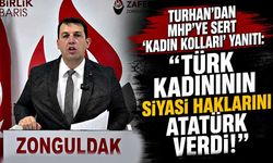 Turhan’dan MHP’ye sert 'Kadın Kolları' yanıtı: "Türk kadınının siyasi haklarını Atatürk verdi!"
