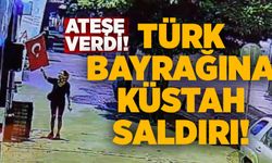 Türk bayrağına küstah saldırı! Ateşe verdi