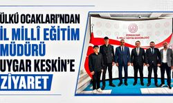 Ülkü Ocakları'ndan İl Millî Eğitim Müdürü Uygar Keskin’e ziyaret