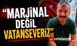 “Marjinal değil Vatanseveriz”