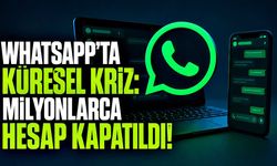 WhatsApp’ta küresel kriz: Milyonlarca hesap kapatıldı!
