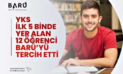 YKS ilk 5 binde yer alan 12 öğrenci BARÜ’yü tercih etti