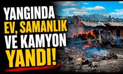 Kastamonu’da çıkan yangında ev, samanlık ve kamyon yandı
