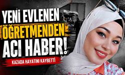 Yeni evlenen öğretmenden acı haber