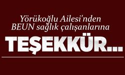 Yörükoğlu Ailesi'nden BEUN sağlık çalışanlarına teşekkür