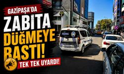 Zabıta Gazipaşa’da düğmeye bastı: Tek tek uyardı!