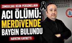Zonguldak BEUN personelinin acı ölümü: Merdivende baygın bulundu hayatını kaybetti