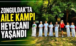 Zonguldak'ta aile kampı heyecanı yaşandı