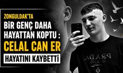 Zonguldak’ta bir genç daha hayattan koptu: Celal Can Er hayatını kaybetti