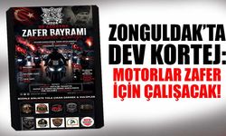 Zonguldak’ta dev kortej: Motorlar zafer için çalışacak!
