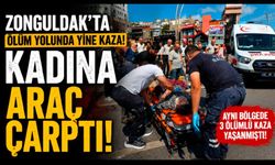 Zonguldak’ta ölüm yolunda yine kaza: Kadına araç çarptı