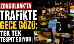 Zonguldak'ta trafikte gece gözü: Tek tek tespit ediyor