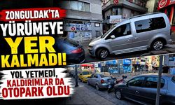 Zonguldak’ta yürümeye yer kalmadı! Yol yetmedi, kaldırımlar da otopark oldu