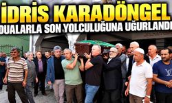 İdris Karadöngel dualarla son yolculuğuna uğurlandı