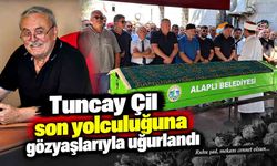 Tuncay Çil son yolculuğuna gözyaşlarıyla uğurlandı