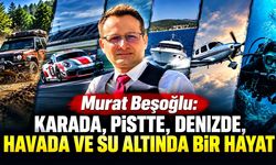 Murat Beşoğlu: Karada, Pistte, Denizde, Havada ve Su Altında Bir Hayat