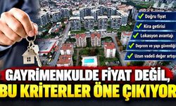 Gayrimenkulde yeni dönem: En pahalı değil, doğru yatırım kazandıracak