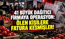 41 büyük dağıtıcı firmaya operasyon: Ölen kişilere fatura kesmişler!